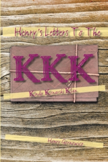 Henry's Letters to the Kkk : Kindly Konarski Klan