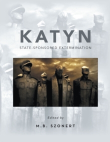 Katyn: State-Sponsored Extermination : Collection of Essays