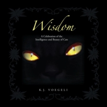 Wisdom : A Celebration of the Intelligence and Beauty of Cats