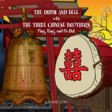 The Drum and Bell with the Three Chinese Brothers : Ping, Pong, and Pa Dul