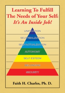 Learning to Fulfill the Needs of Your Self : It's an Inside Job!