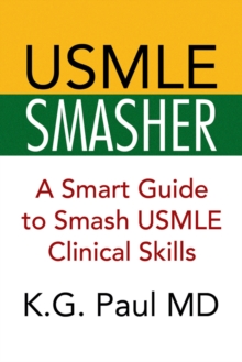 Usmle Smasher : A Smart Guide to Smash Usmle Clinical Skills