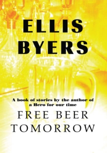 Free Beer Tomorrow : A Book of Stories