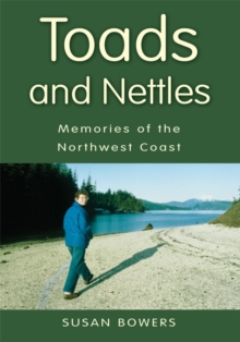 Toads and Nettles : Memories of the North West Coast