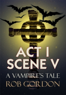 Act I Scene V : A Vampire's Tale