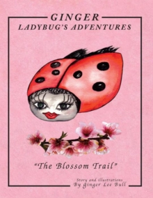 Ginger Lady Bug's Adventures ''The Blossom Trail''