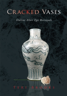 Cracked Vases : Online Alter Ego Betrayals