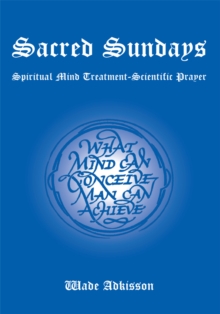 Sacred Sundays : Spiritual Mind Treatment-Scientific Prayer