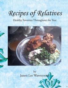 Recipes of Relatives : Healthy Favorites Throughout the Year