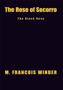 The Rose of Socorro : The Black Rose