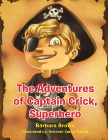 The Adventures of Captain Crick, Super Hero