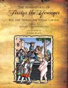 The Adventures of Firstyr the Younger Knight Errata of Cort : Bed Time Stories for First Year Lawyers