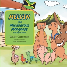 Melvin the Mischievous Mongoose First Day of School