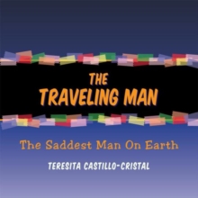 The Traveling Man : The Saddest Man on Earth