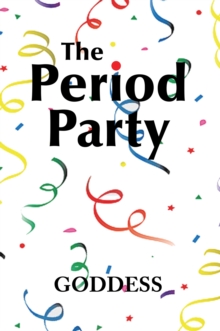 The Period Party : Celebrating Your Womanhood