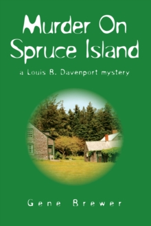 Murder on Spruce Island : A Louis B. Davenport Mystery