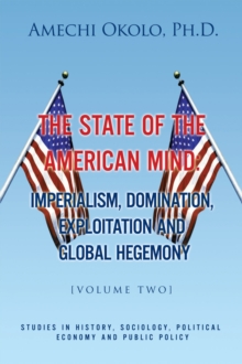 The State of the American Mind: Stupor and Pathetic Docility Volume Ii : Stupor and Pathetic Docility Volume Ii