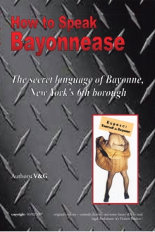 How to Speak Bayonnease : The secret language of Bayonne, New York's sixth borough