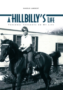 A Hillbilly'S Life : Personal Thoughts on My Life