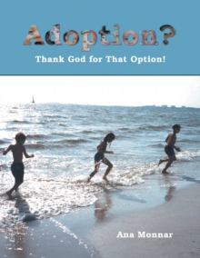 Adoption? : Thank God for That Option!