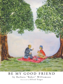 Be My Good Friend : Illustrations by Alfred Yeager