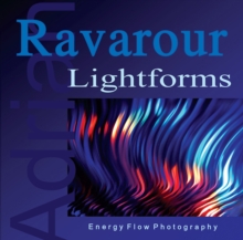 Lightforms : Energy Flow Photography