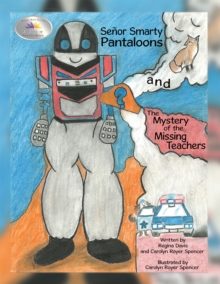 Senor Smarty Pantaloons and the Mystery of the Missing Teachers