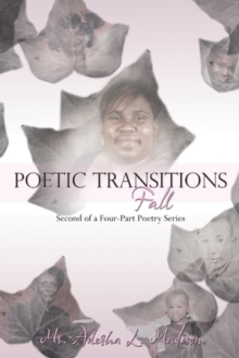 Poetic Transitions Fall: : 2Nd of a 4-Part Poetry Series