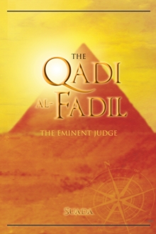 The Qadi Al-Fadil : The Eminent Judge