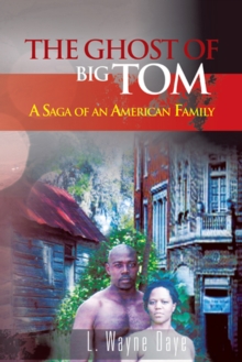 The Ghost of Big Tom : A Saga of an American Family