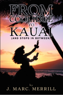 From Coolidge to Kauai : (And Stops in Between)