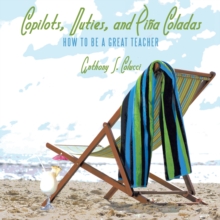 Copilots, Duties, and Pina Coladas : How to Be a Great Teacher