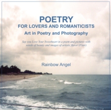 Poetry for Lovers and Romanticists : Art in Poetry and Photography