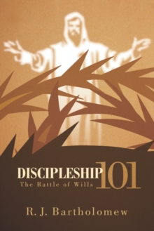 Discipleship 101 : The Battle of Wills