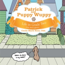 Patrick and Puppy Wuppy : Life in Grade Two