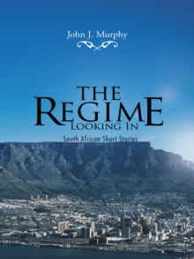 The Regime- Looking In : South African Short Stories