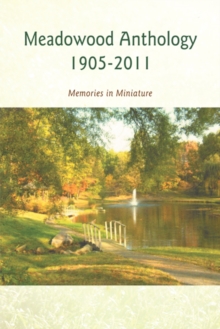 Meadowood Anthology 1905-2011 : Memories in Miniature