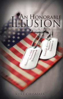 An Honorable Illusion : A Memoir