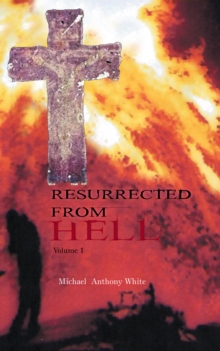 Resurrected from Hell : Volume One