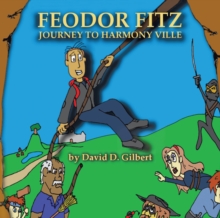 Feodor Fitz : Journey to Harmony Ville