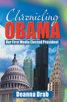 Chronicling Obama : Our First Media-Elected  President