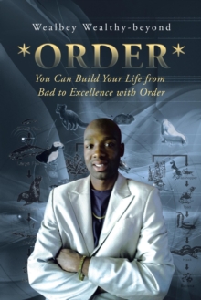 *Order* : You Can Build Your Life from Bad to Excellence with Order