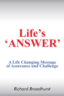 Life's  'Answer' : A Life Changing Message of Assurance and Challenge