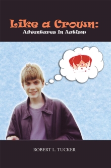 Like a Crown : Adventures in Autism