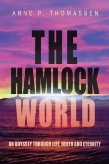 The Hamlock World : An Odyssey Through Life, Death and Eternity