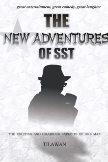 The New Adventures of Sst : The Exciting and Hilarious Exploits of One Man