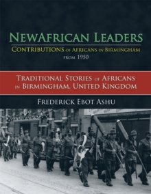 Newafricanleaders Contributions of Africans in Birmingham from 1950 : Traditional Stories of Africans in Birmingham, United Kingdom