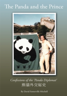 The Panda and the Prince : Confessions of the 'Panda Diplomat'