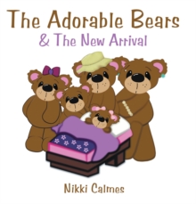 The Adorable Bears & the New Arrival