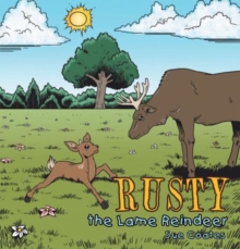 Rusty : The Lame Reindeer